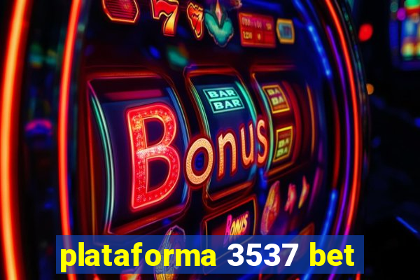 plataforma 3537 bet